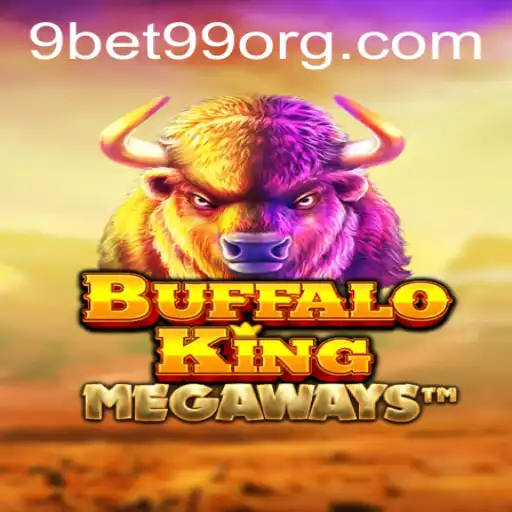 Exploring the Thrills of BuffaloKing with 9bet99